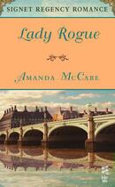 Couverture du livre « Lady Rogue » de Amanda Mccabe aux éditions Penguin Group Us