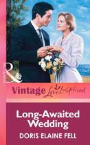 Couverture du livre « Long-Awaited Wedding (Mills & boon Vintage Love Inspired) » de Fell Doris Elaine aux éditions Mills & Boon Series