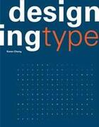 Couverture du livre « Designing type » de Karen Cheng aux éditions Laurence King