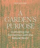 Couverture du livre « A garden's purpose /anglais » de De Rosen Felix aux éditions Princeton Architectural