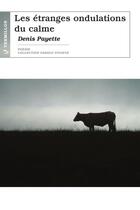 Couverture du livre « Les étranges ondulations du calme » de Denis Payette aux éditions Vermillon