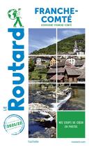 Couverture du livre « Guide du Routard : Franche-Comté (Bourgogne-Franche-Comté) (édition 2021/2022) » de Collectif Hachette aux éditions Hachette Tourisme