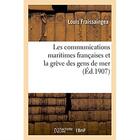 Couverture du livre « Les communications maritimes francaises et la greve des gens de mer » de Fraissaingea Louis aux éditions Hachette Bnf