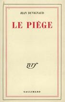 Couverture du livre « Le piege » de Jean Duvignaud aux éditions Gallimard