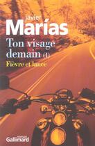 Couverture du livre « Ton visage demain (fievre et lance) t1 » de Javier Marias aux éditions Gallimard