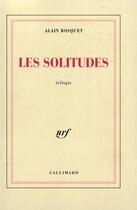 Couverture du livre « Les solitudes » de Alain Bosquet aux éditions Gallimard