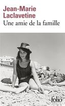 Couverture du livre « Une amie de la famille » de Jean-Marie Laclavetine aux éditions Folio