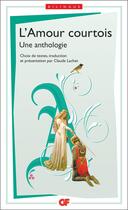 Couverture du livre « L'amour courtois, une anthologie » de  aux éditions Flammarion
