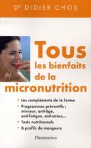 Couverture du livre « Tous les bienfaits de la micronutrition » de Didier Chos aux éditions Flammarion