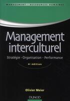 Couverture du livre « Management interculturel ; stratégie, organisation, performance (4e édition) » de Olivier Meier aux éditions Dunod