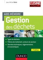 Couverture du livre « Aide-mémoire : gestion des déchets (4e édition) » de Jean-Michel Balet aux éditions Dunod