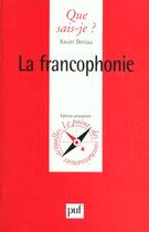 Couverture du livre « Francophonie (la) » de Xavier Deniau aux éditions Que Sais-je ?