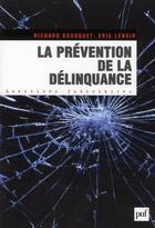 Couverture du livre « La prévention de la délinquance » de Lenoir Eric et Richard Bousquet aux éditions Puf