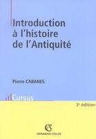 Couverture du livre « Introduction à l'histoire de l'antiquité (3e édition) » de Pierre Cabanes aux éditions Armand Colin