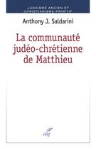 Couverture du livre « La communaute judéo-chrétienne de Matthieu » de Anthony J. Saldarini aux éditions Cerf