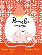 Couverture du livre « Pomelo voyage » de Benjamin Chaud et Ramona Badescu aux éditions Albin Michel