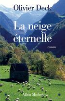 Couverture du livre « La neige eternelle » de Olivier Deck aux éditions Albin Michel