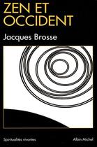 Couverture du livre « Spiritualites vivantes poche - t163 - zen et occident » de Jacques Brosse aux éditions Albin Michel