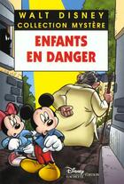 Couverture du livre « Les enquêtes de Mickey et Minnie ; enfants en danger » de Disney aux éditions Disney Hachette