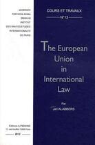 Couverture du livre « The european union in international law » de Jan Klabbers aux éditions Pedone