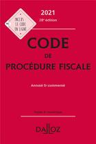 Couverture du livre « Code de procédure fiscale, annoté et commenté (édition 2021) » de Olivier Negrin et Ludovic Ayrault aux éditions Dalloz