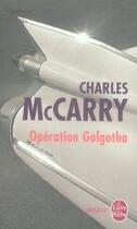 Couverture du livre « Opération Golgotha » de Mccarry-C aux éditions Le Livre De Poche