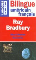 Couverture du livre « Ray Bradbury ; Nouvelles ; Short Stories ; Edition Bilingue Americain-Francais » de Ray Bradbury aux éditions Langues Pour Tous