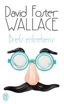 Couverture du livre « Brefs entretiens » de David Foster Wallace aux éditions J'ai Lu