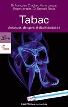 Couverture du livre « Tabac (le) - arnaques, dangers et desintoxication » de Chadrin Francoise aux éditions J'ai Lu