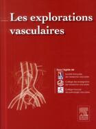 Couverture du livre « Les explorations vasculaires » de Joel Constans aux éditions Elsevier-masson