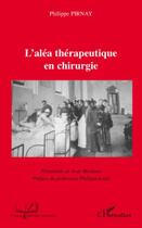 Couverture du livre « L'aléa thérapeutique en chirurgie » de Philippe Pirnay aux éditions Editions L'harmattan