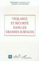 Couverture du livre « Vigilance et securite dans les grandes surfaces » de Frederic Ocqueteau aux éditions Editions L'harmattan