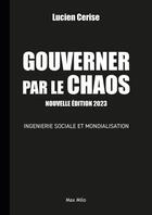 Couverture du livre « Gouverner par le chaos : ingéniérie sociale et mondialisation (3e édition) » de  aux éditions Max Milo