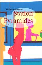 Couverture du livre « Station pyramides » de Oriane Kaesmann aux éditions Books On Demand