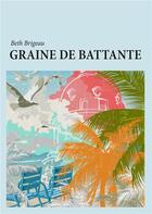 Couverture du livre « Graine de battante » de Brigeau Beth aux éditions Books On Demand