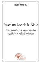 Couverture du livre « Psychanalyse de la bible » de Nabil Younis aux éditions Edilivre