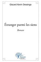 Couverture du livre « Etranger parmi les siens - roman » de Kevin Dessinga G. aux éditions Edilivre