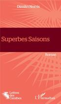 Couverture du livre « Superbes saisons » de Dimitri Norris aux éditions L'harmattan