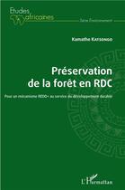 Couverture du livre « Préservation de la forêt en RDC ; pour un mécanisme REDD+ au service du développement durable » de Kamathe Katsongo aux éditions L'harmattan