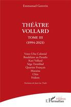 Couverture du livre « Théâtre Vollard Tome 3 : 1994-2021 » de Emmanuel Genvrin aux éditions L'harmattan