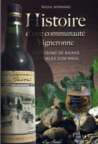 Couverture du livre « Histoire d'une communauté vigneronne ; vignerons de Baixas, vignobles Dom Brial » de Normand Raoul aux éditions Cap Bear