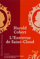 Couverture du livre « L'entrevue de Saint-Cloud » de Harold Cobert aux éditions Heloise D'ormesson