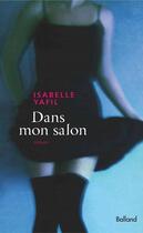 Couverture du livre « Dans mon salon » de Isabelle Yafil aux éditions Balland