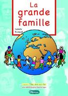 Couverture du livre « La grande famille ; livre de l'enfant » de Isabelle Bousquet aux éditions Olivetan