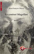 Couverture du livre « Le contrat Magellan » de Jean-Francois Thiery aux éditions Ex-Æquo
