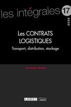 Couverture du livre « Les contrats logistiques ; transport, distribution, stockage (édition 2020) » de Christophe Paulin aux éditions Lgdj