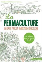 Couverture du livre « La permaculture ; en route pour la transition écologique ; la solution pour un avenir durable » de Gregory Derville aux éditions Terre Vivante