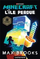 Couverture du livre « Minecraft ; le roman officel Tome 1 : l'île perdue » de Max Brooks aux éditions Castelmore
