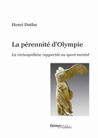 Couverture du livre « La pérenité d'Olympie ; la victusynthèse rapportée au sport mental » de Henri Duthu aux éditions Melibee