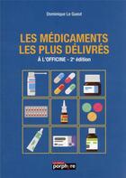 Couverture du livre « Les médicaments les plus délivrés à l'officine (2e édition) » de Le Gueut Dominique aux éditions Moniteur Des Pharmacies